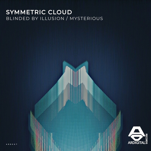 Symmetric Cloud - Blinded by Illusion _ Mysterious [ARD067]